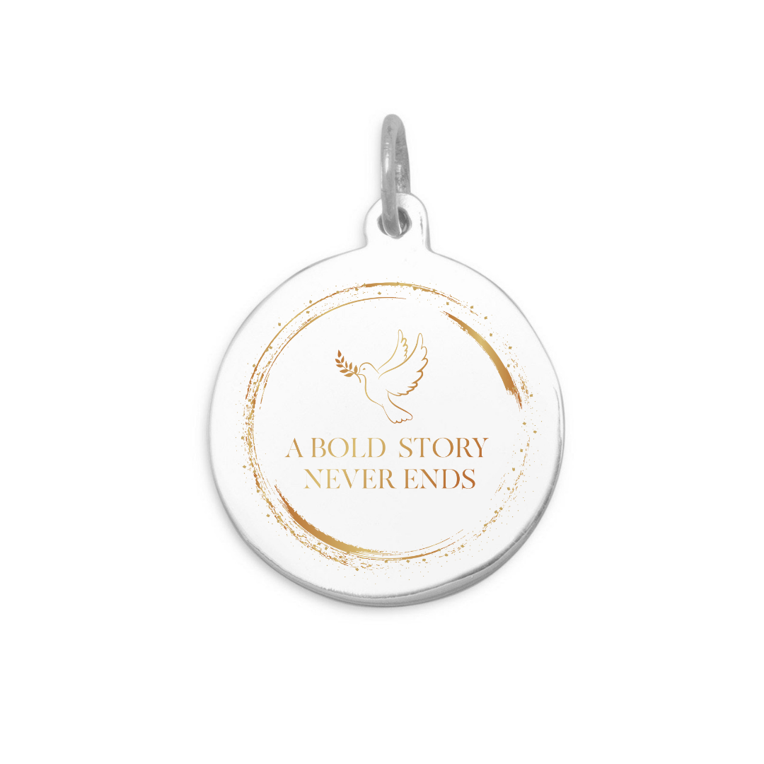 A Bold Story Never Ends Circle Charm