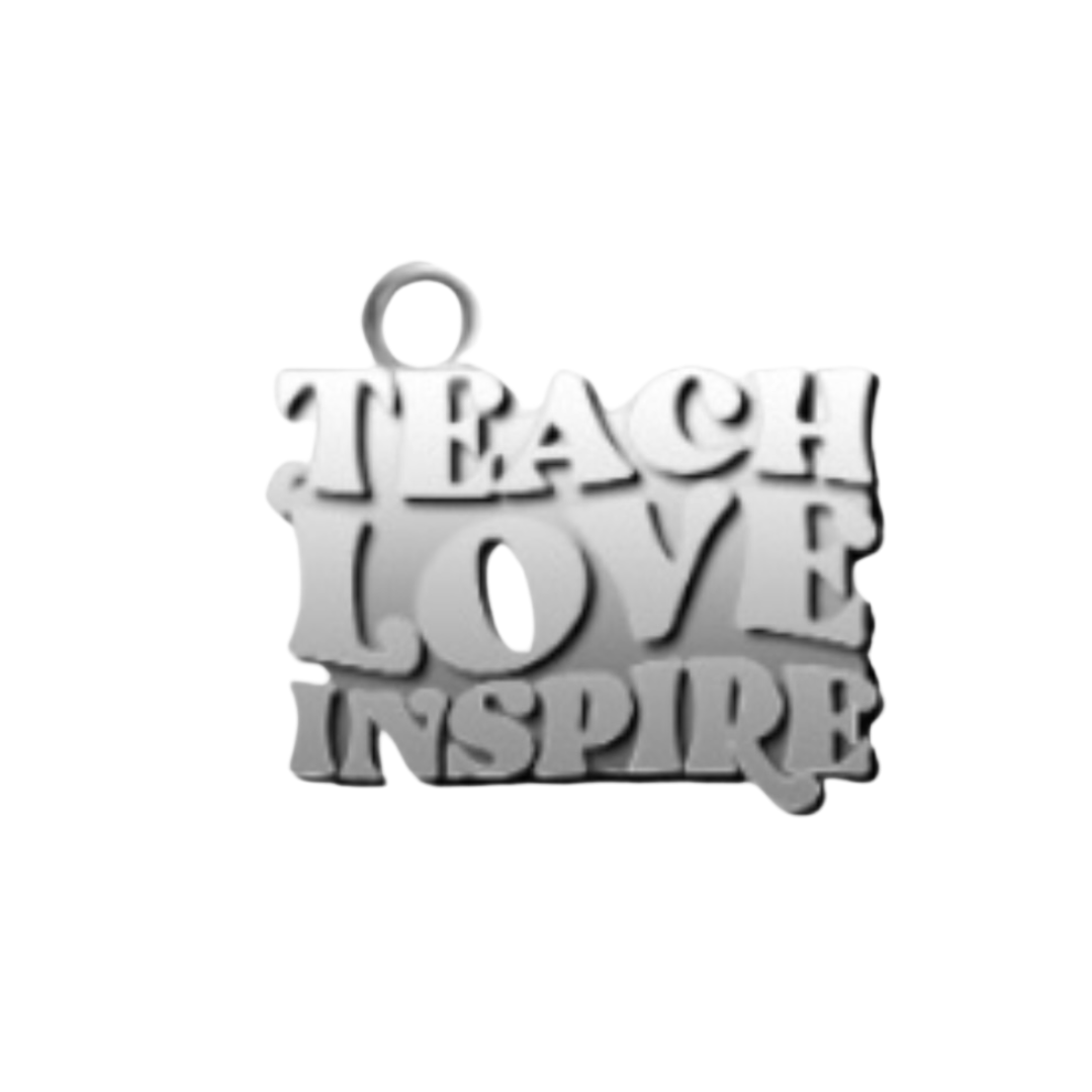 Teach Love Inspire Charm