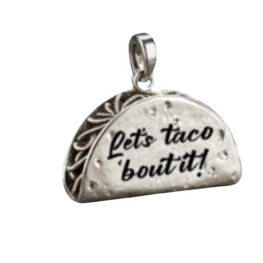 Taco ‘Bout It Charm