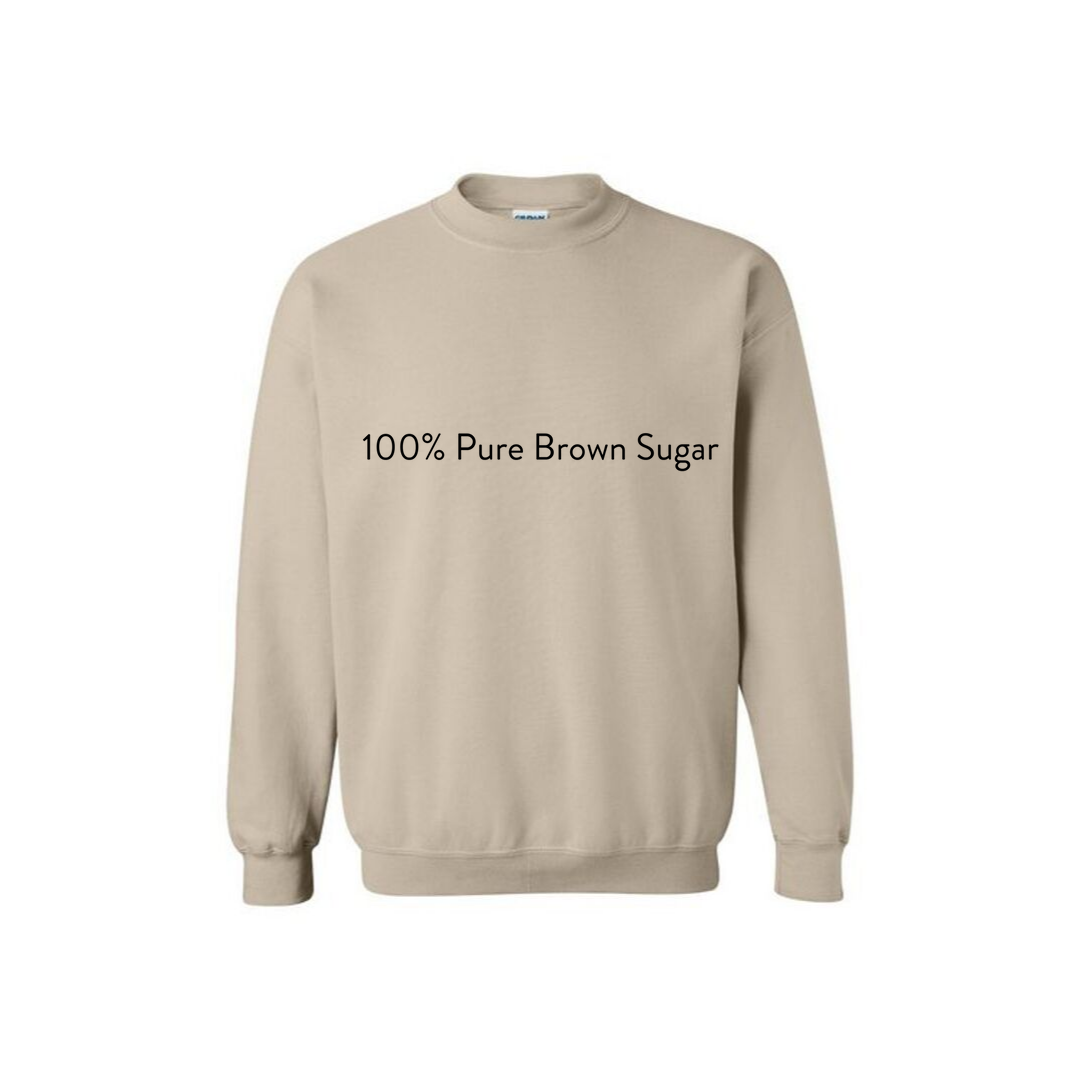 100% Brown Sugar Sweatshirt