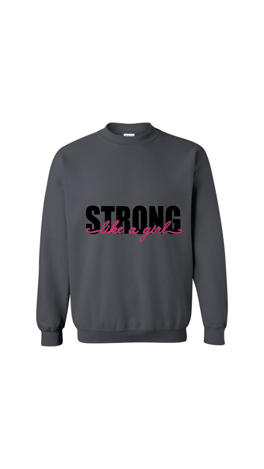 Strong Like a Girl Sweatshirt