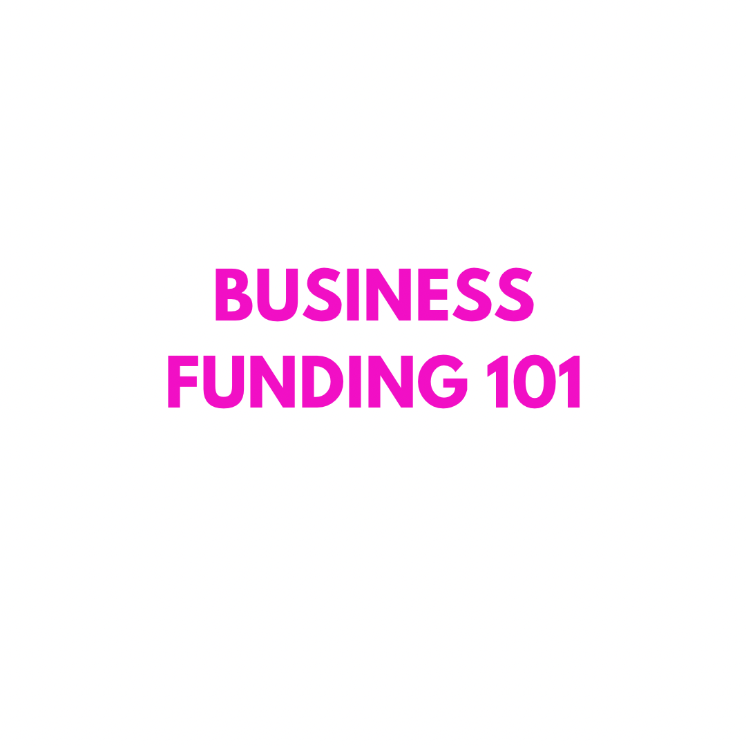 Business Funding 101