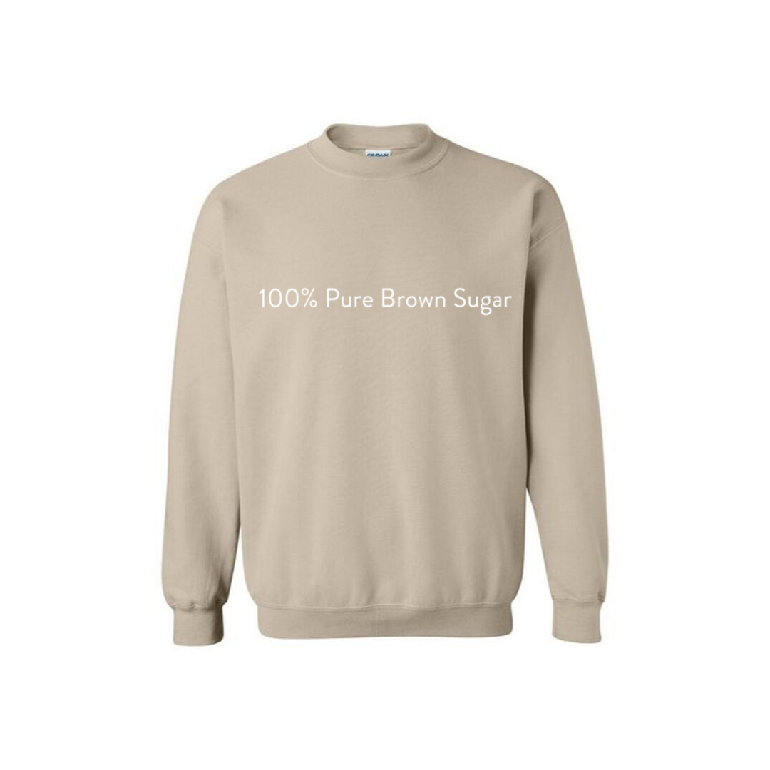 100% Brown Sugar Sweatshirt