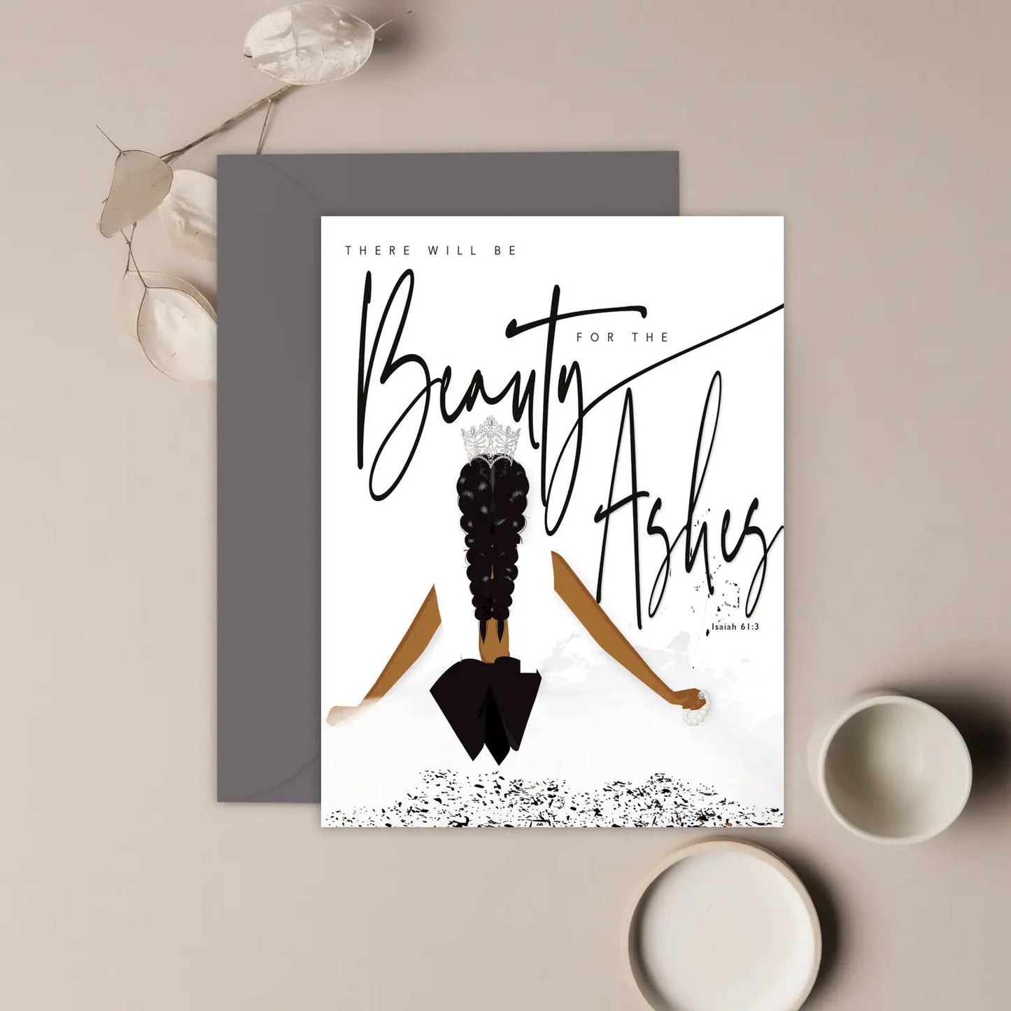 Beauty For Ashes Card