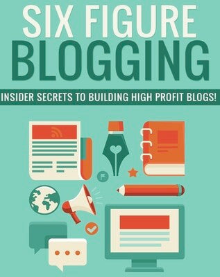 Six-Figure Blogging