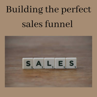 Building The Perfect Sales Funnel