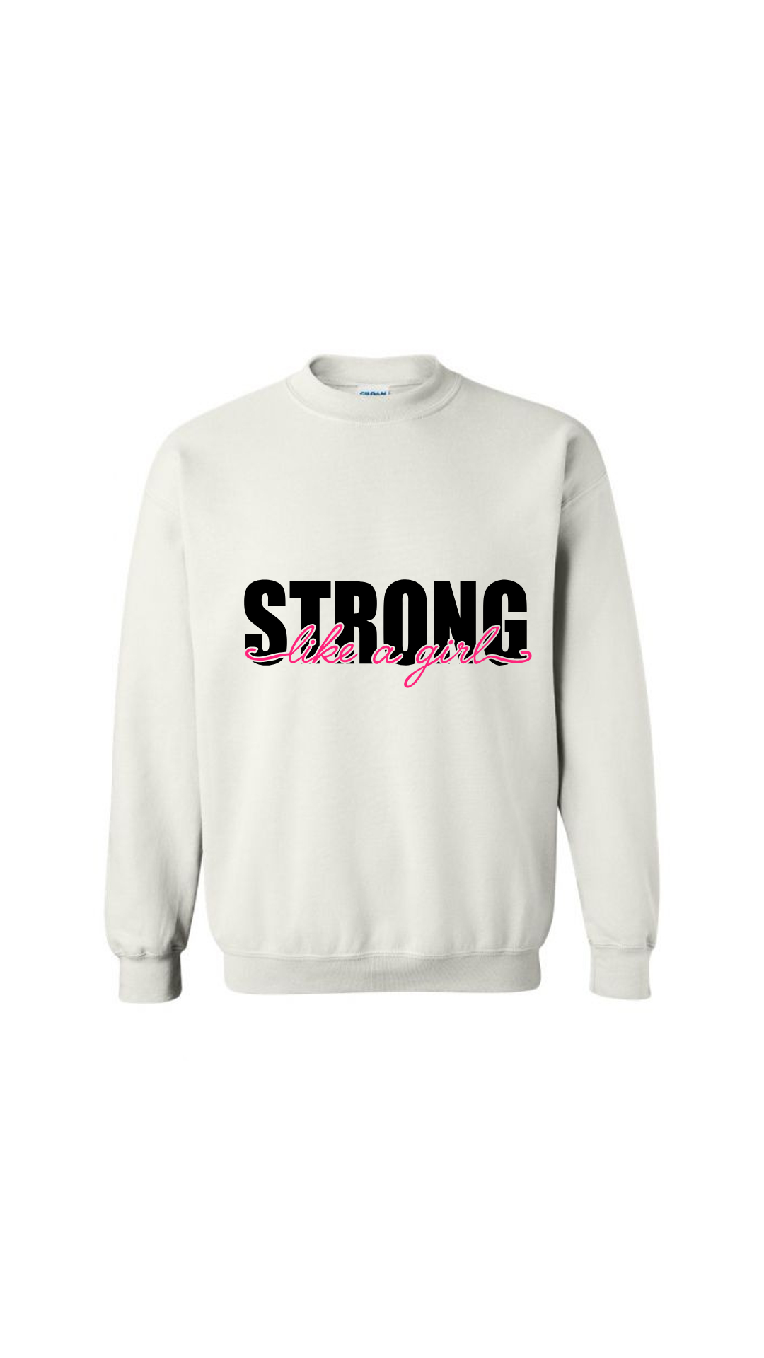 Strong Like a Girl Sweatshirt