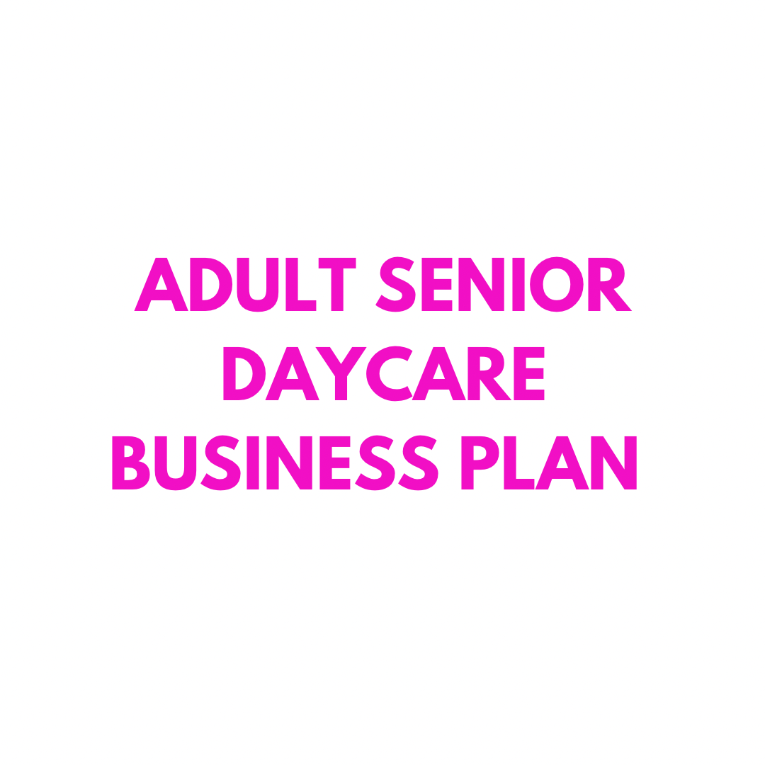 Adult Senior Daycare Business Plan