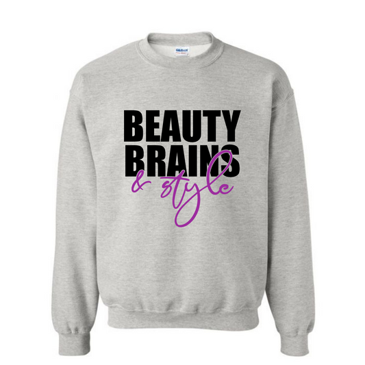 Beauty Brains and Style Sweatshirt