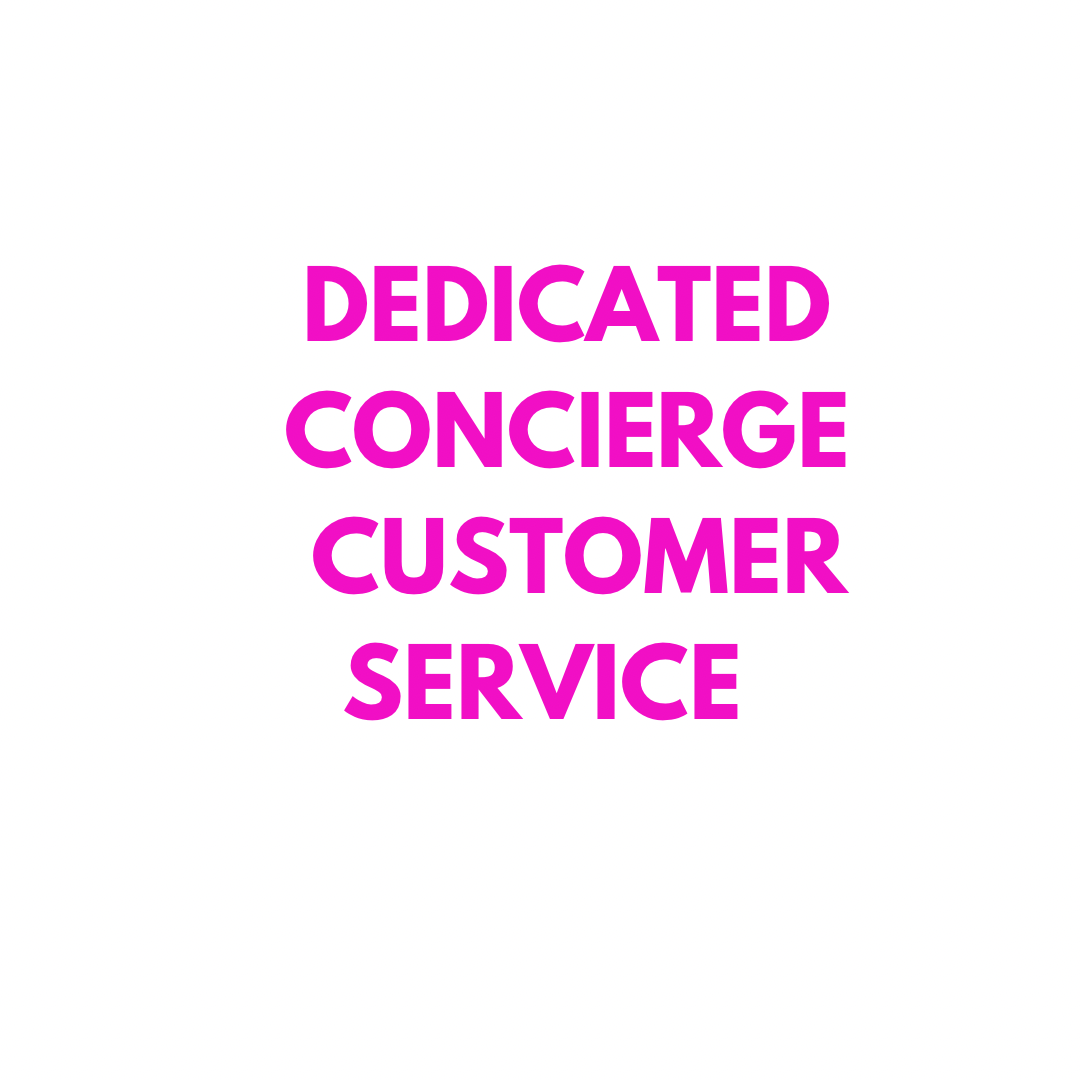 Dedicated Concierge Customer Service