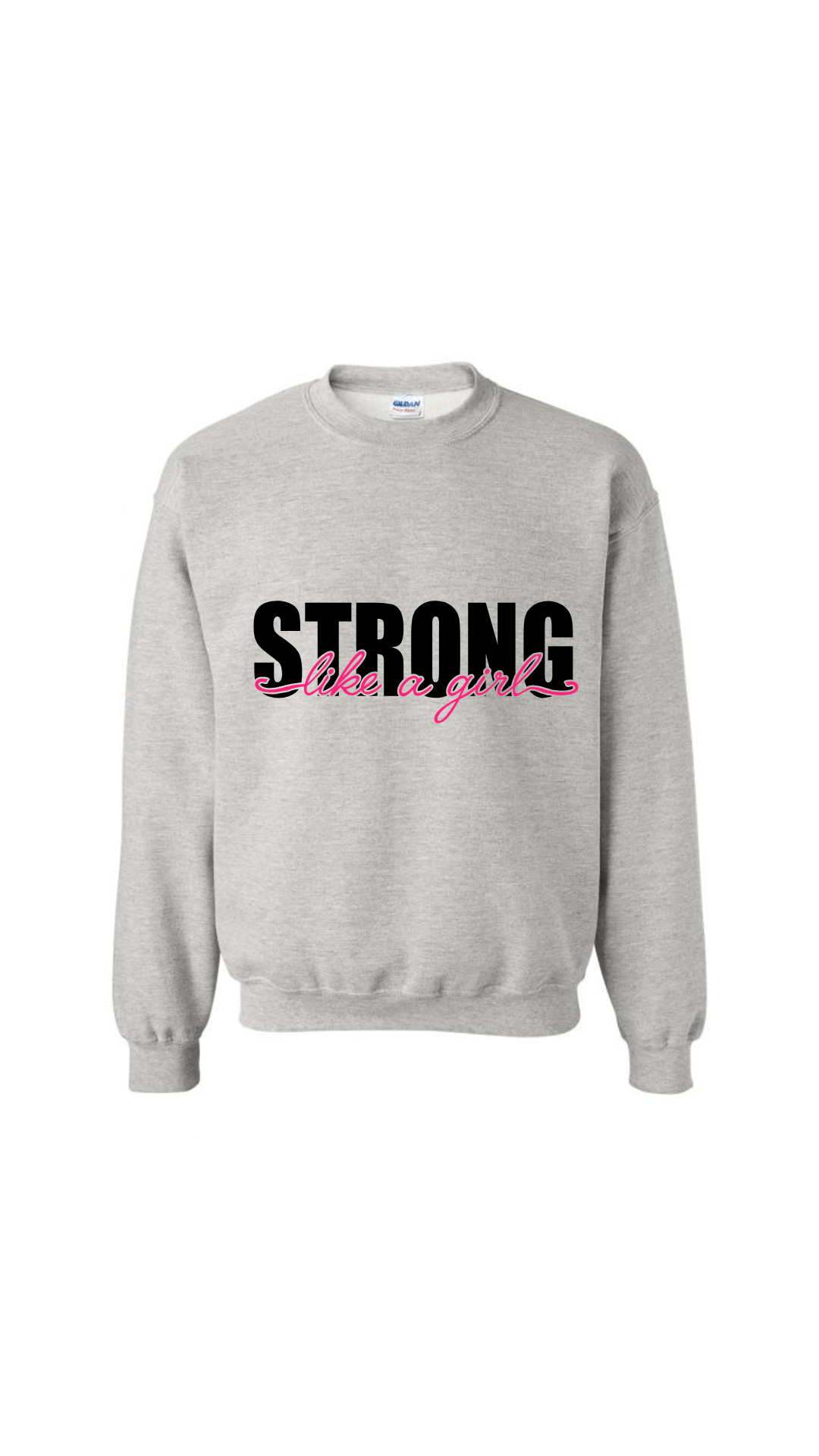 Strong Like a Girl Sweatshirt