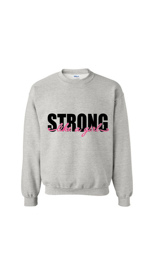 Strong Like a Girl Sweatshirt