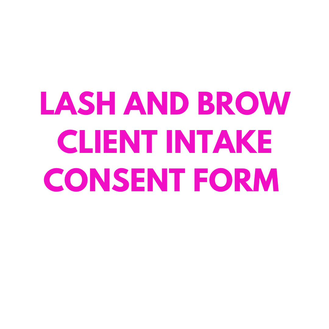 Lash and Brow Client Intake Consent Forms